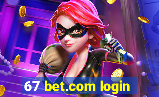 67 bet.com login